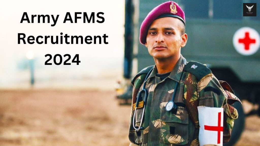 Army AFMS Recruitment 2024