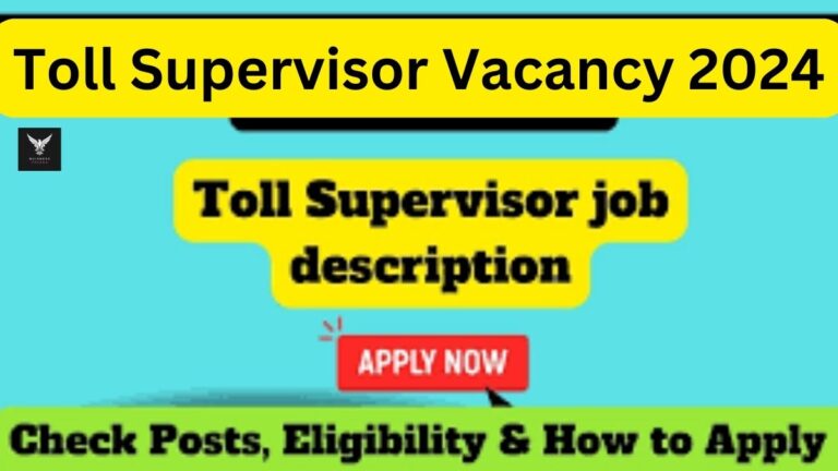 Toll Supervisor Vacancy 2024