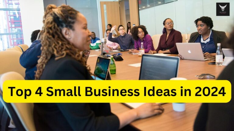 Top 4 Small Business Ideas in 2024