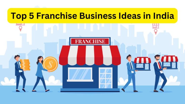 Top 5 Franchise Business Ideas in India