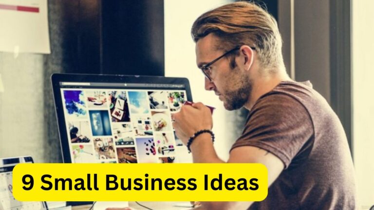 9 Small Business Ideas