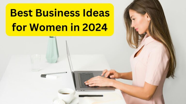 Best Business Ideas for Women in 2024