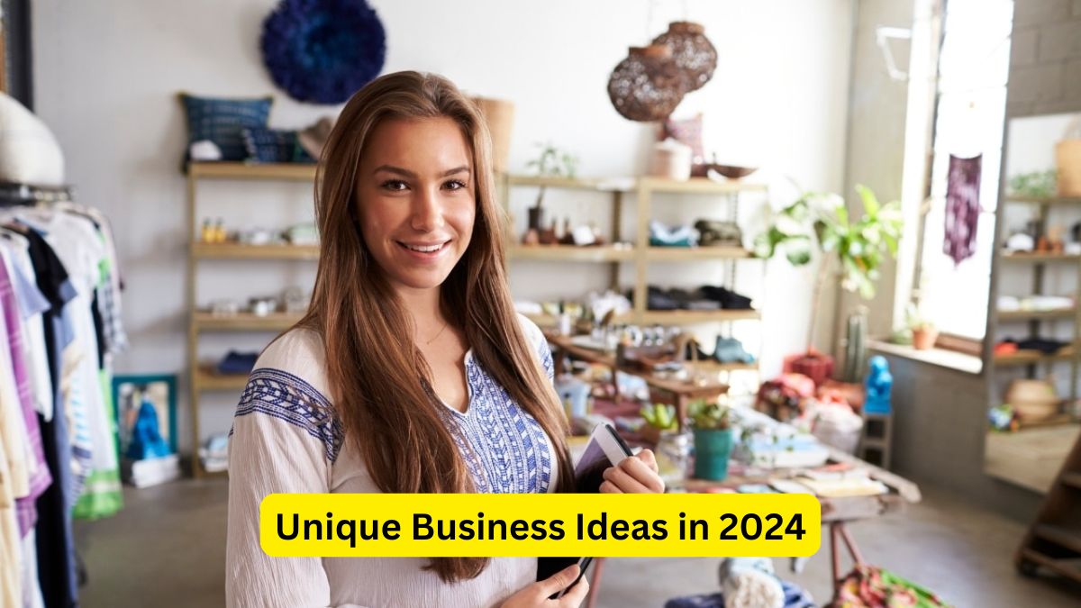 Unique Business Ideas in 2024