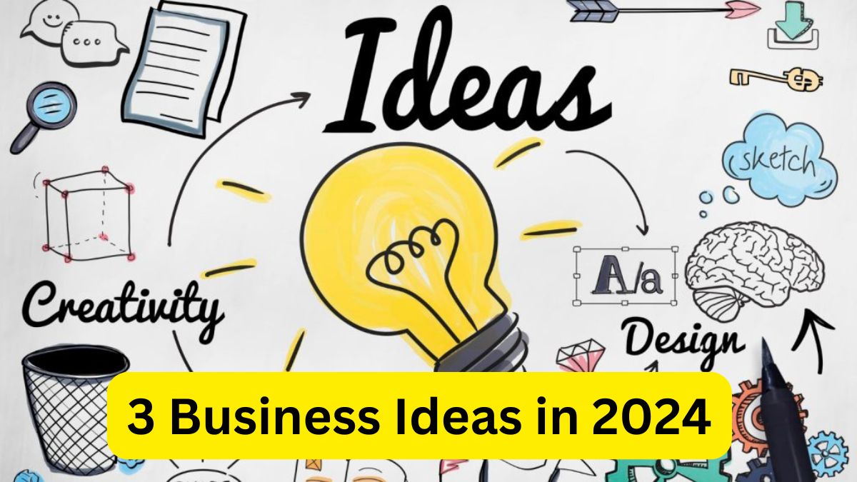 3 Business Ideas in 2024